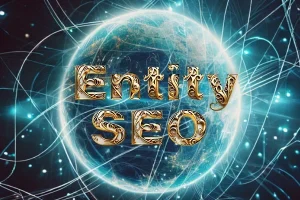 Lee más sobre el artículo Entity SEO: aprende a optimizar entidades de sentido