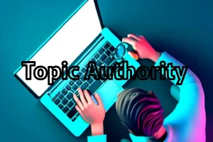 Lee más sobre el artículo Topic Authority: ¿cómo Google determina un contenido relevante?