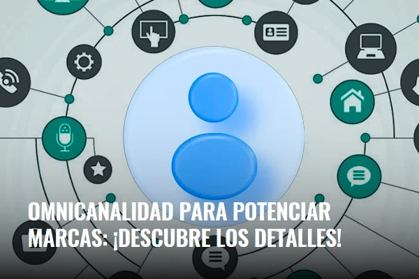 Omnicanalidad, ¿por qué utilizarla en marketing? | WeAreContent