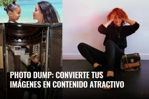 Lee más sobre el artículo Photo Dump: convierte tus imágenes en contenido atractivo