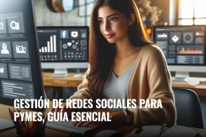 Lee más sobre el artículo Gestión de redes sociales para pymes, guía esencial