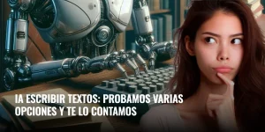 Lee más sobre el artículo IA para escribir textos: probamos varias opciones y te lo contamos