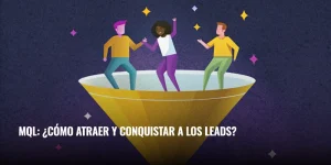 Lee más sobre el artículo MQL: ¿cómo atraer y conquistar a los leads?