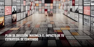 Lee más sobre el artículo Plan de difusión: maximiza el impacto de tu estrategia de contenido