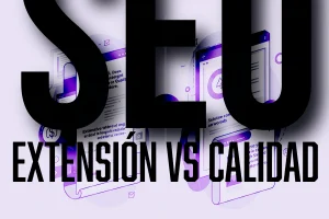 Lee más sobre el artículo ¿En SEO importa más la extensión o la calidad del contenido?