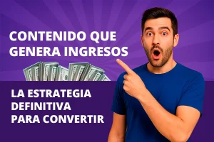 Lee más sobre el artículo Contenido que genera ingresos: la estrategia definitiva para convertir