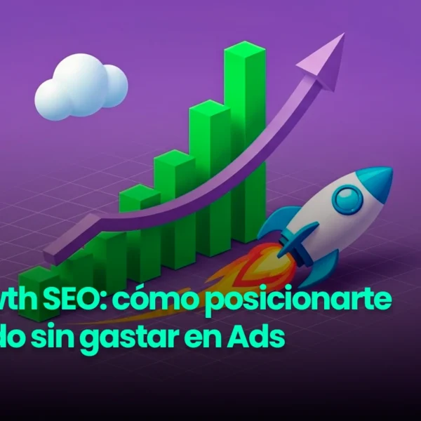 Growth SEO: cómo posicionarte sin gastar | WeAreContent