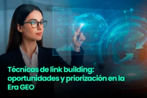 Lee más sobre el artículo Técnicas de link building: oportunidades y priorización en la Era GEO