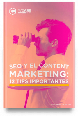 DESCARGA YA MISMO TU EBOOK ¨SEO Y EL CONTENT MARKETING: 12 TIPS IMPORTANTES¨